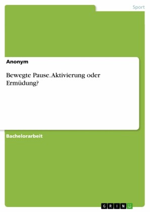 Bewegte Pause. Aktivierung oder Ermüdung?