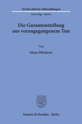Die Garantenstellung aus vorangegangenem Tun.
