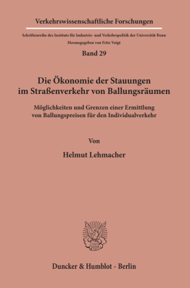 Die Ökonomie der Stauungen im Straßenverkehr von Ballungsräumen.