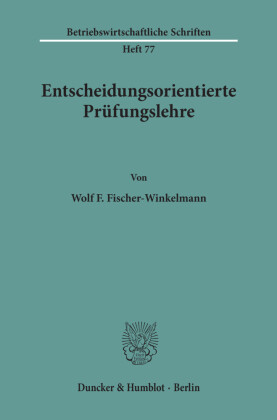 Entscheidungsorientierte Prüfungslehre.
