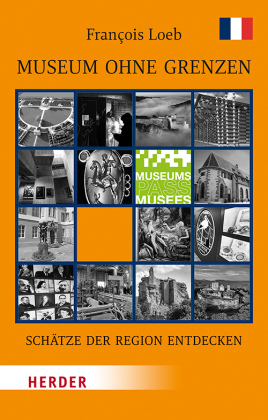 Museen ohne Grenzen, Schätze der Region entdecken. Frankreich