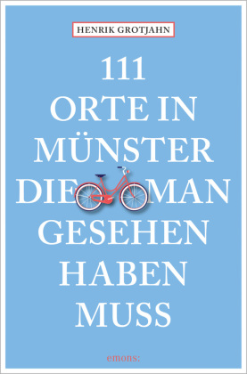 111 Orte in Münster, die man gesehen haben muss