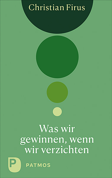 Was wir gewinnen, wenn wir verzichten main product photo