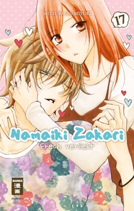 Namaiki Zakari - Frech verliebt. Bd.17
