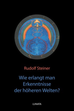 Wie erlangt man Erkenntnisse der ho?heren Welten?