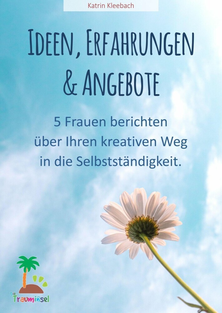 Ideen, Erfahrungen und Angebote - 5 Frauen berichten über ihren kreativen Weg in die Selbständigkeit main product photo
