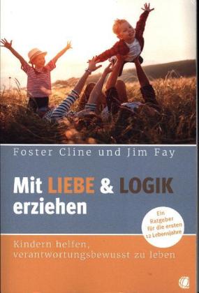 Mit Liebe und Logik erziehen