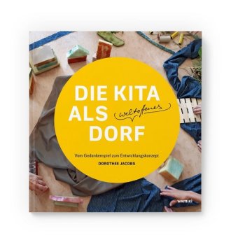 Die Kita als weltoffenes Dorf, m. 1 Buch, m. 5 Beilage
