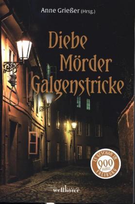 Diebe, Mörder, Galgenstricke