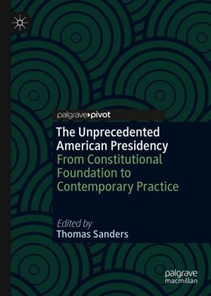 The Unprecedented American Presidency