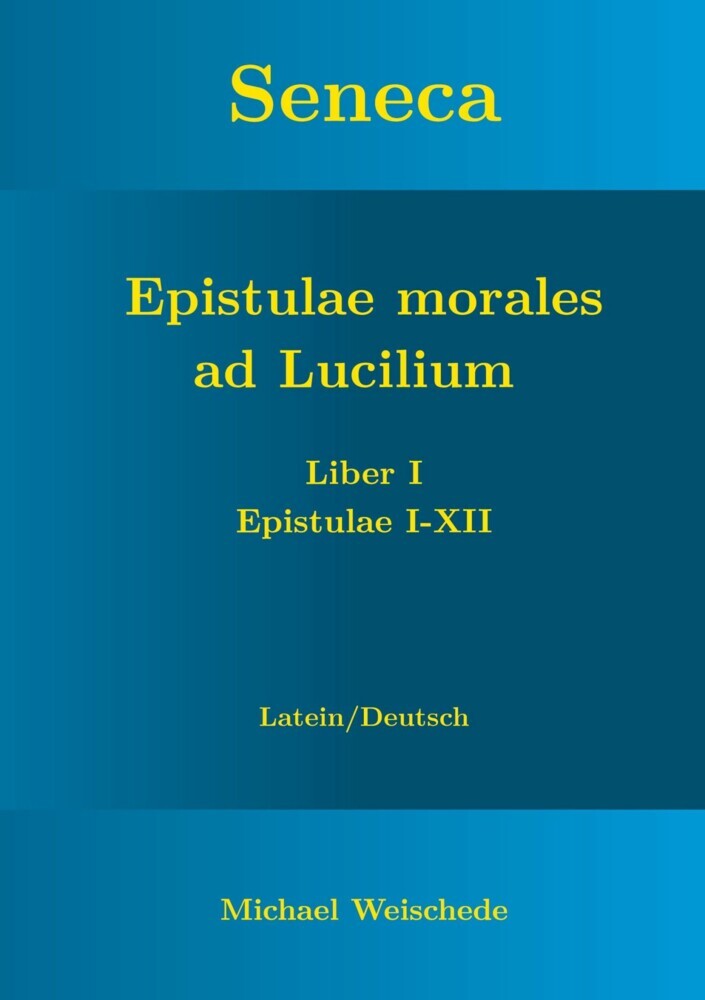 Seneca - Epistulae morales ad Lucilium - Liber I Epistulae I-XII main product photo
