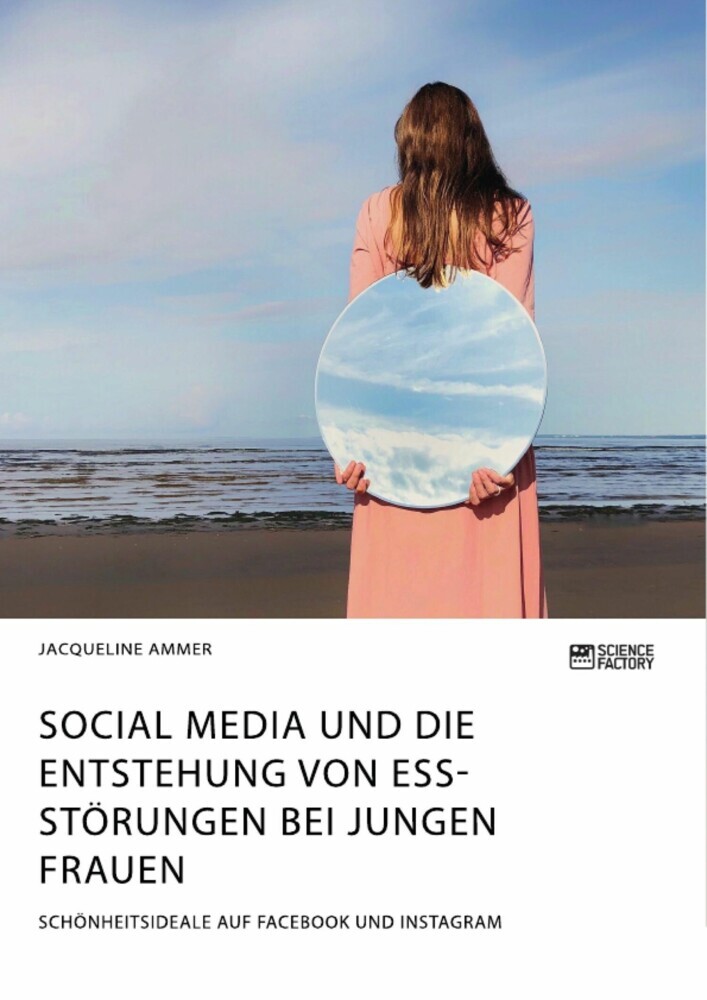 Social Media und die Entstehung von Essstörungen bei jungen Frauen. Schönheitsideale auf Facebook und Instagram main product photo