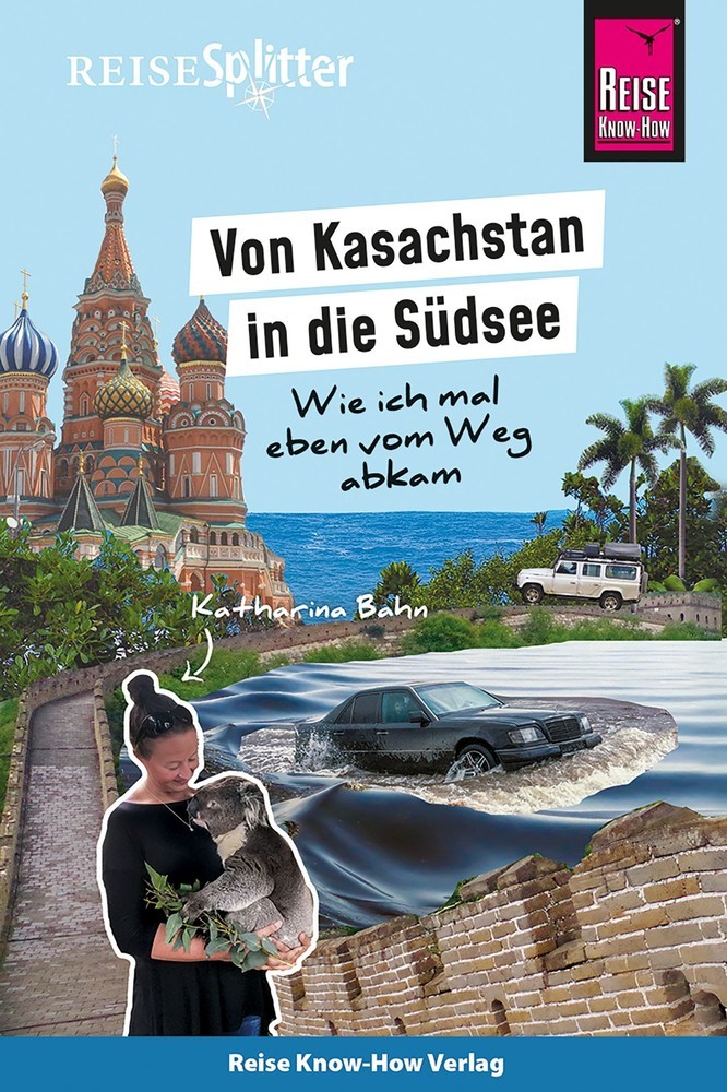 Reise Know-How ReiseSplitter: Von Kasachstan in die Südsee - Wie ich mal eben vom Weg abkam main product photo