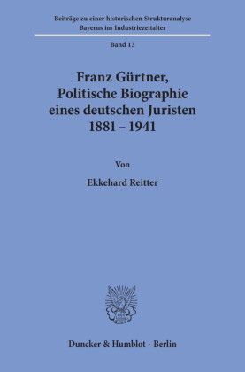 Franz Gürtner, Politische Biographie eines deutschen Juristen 1881 - 1941.