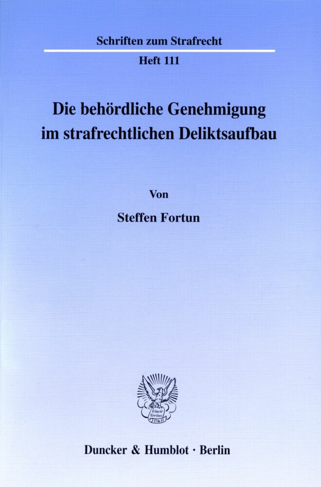 Die behördliche Genehmigung im strafrechtlichen Deliktsaufbau. main product photo