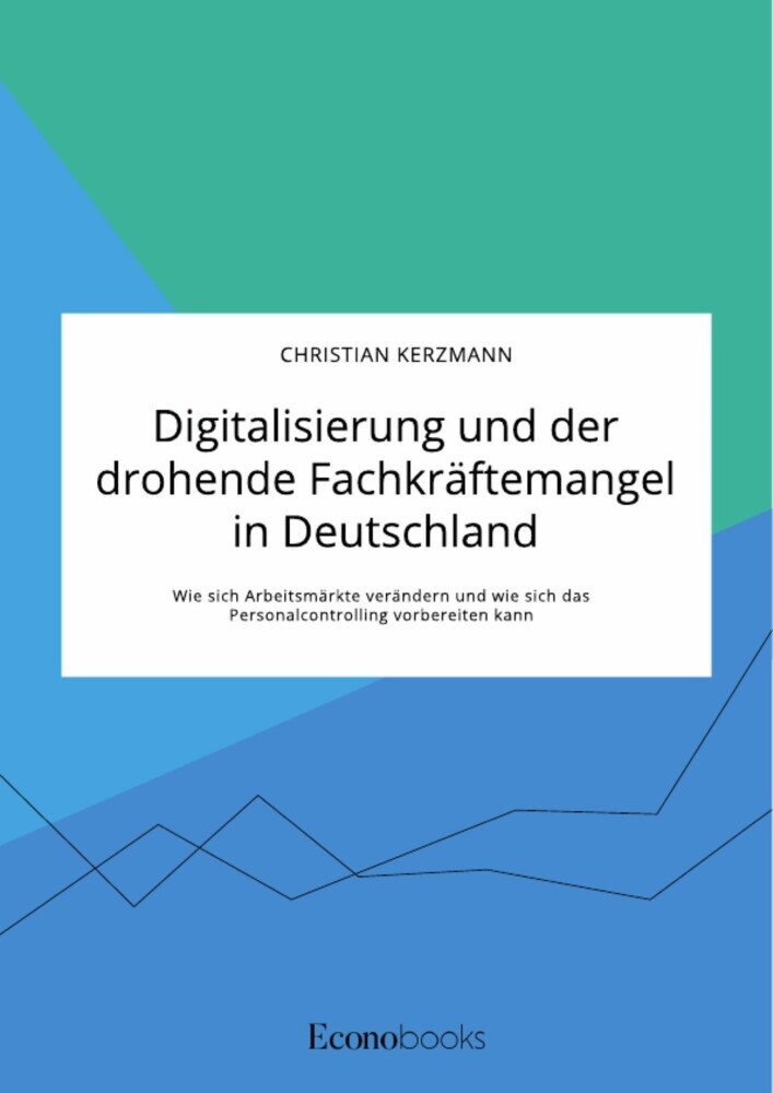 Digitalisierung und der drohende Fachkräftemangel in Deutschland. Wie sich Arbeitsmärkte verändern und wie sich das Personalcontrolling vorbereiten kann main product photo