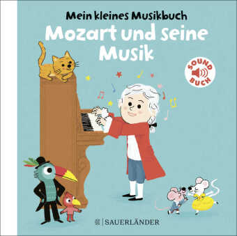 Mein kleines Musikbuch - Mozart und seine Musik, m. Soundeffekten