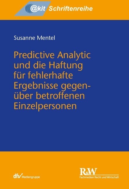 Predictive Analytic und die Haftung für fehlerhafte Ergebnisse gegenüber betroffenen Einzelpersonen main product photo