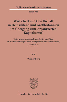 Wirtschaft und Gesellschaft in Deutschland und Großbritannien im Übergang zum »organisierten Kapitalismus«.