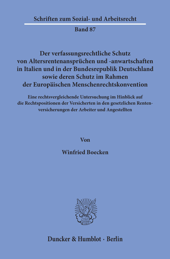 Der verfassungsrechtliche Schutz von Altersrentenansprüchen und -anwartschaften in Italien und in der Bundesrepublik Deutschland sowie deren Schutz im Rahmen der Europäischen Menschenrechtskonvention. main product photo
