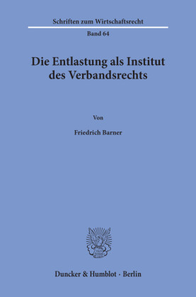 Die Entlastung als Institut des Verbandsrechts.