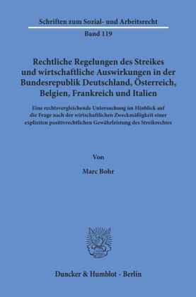 Rechtliche Regelungen des Streikes und wirtschaftliche Auswirkungen in der Bundesrepublik Deutschland, Österreich, Belgien, Frankreich und Italien.