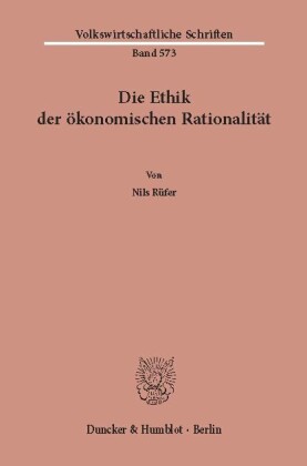 Die Ethik der ökonomischen Rationalität.