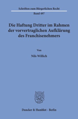 Die Haftung Dritter im Rahmen der vorvertraglichen Aufklärung des Franchisenehmers.