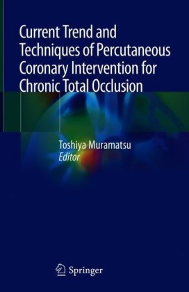 Current Trend and Techniques of Percutaneous Coronary Intervention for Chronic Total Occlusion