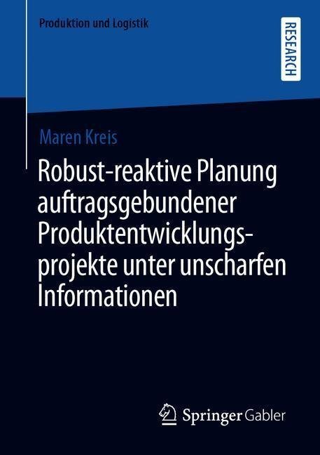 Robust-reaktive Planung auftragsgebundener Produktentwicklungsprojekte unter unscharfen Informationen main product photo