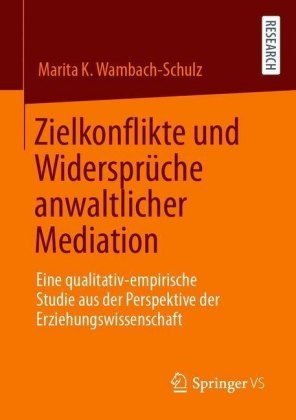 Zielkonflikte und Widersprüche anwaltlicher Mediation