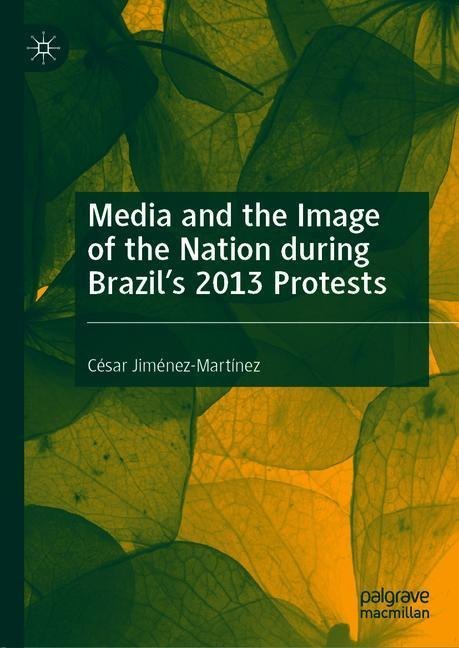 Media and the Image of the Nation during Brazil's 2013 Protests main product photo