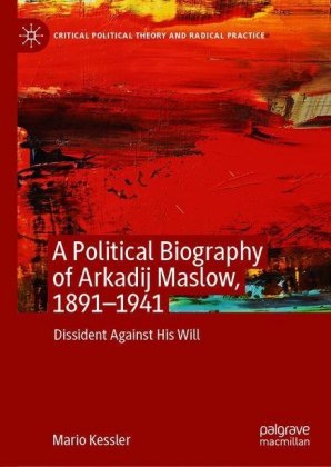 A Political Biography of Arkadij Maslow, 1891-1941
