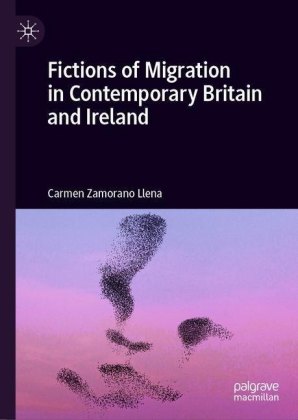 Fictions of Migration in Contemporary Britain and Ireland