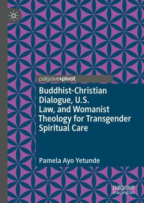 Buddhist-Christian Dialogue, U.S. Law, and Womanist Theology for Transgender Spiritual Care main product photo
