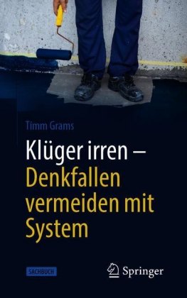 Klüger irren - Denkfallen vermeiden mit System
