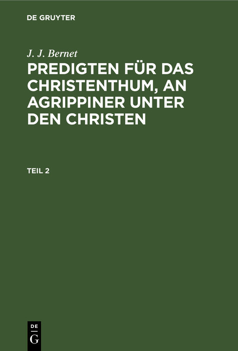 J. J. Bernet: Predigten für das Christenthum, an Agrippiner unter den Christen. Teil 2 main product photo