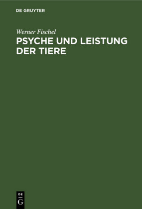 Psyche und Leistung der Tiere