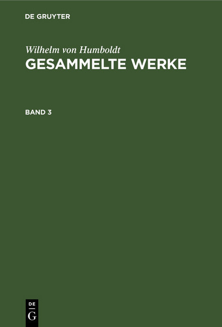 Wilhelm von Humboldt: Gesammelte Werke. Band 3 main product photo