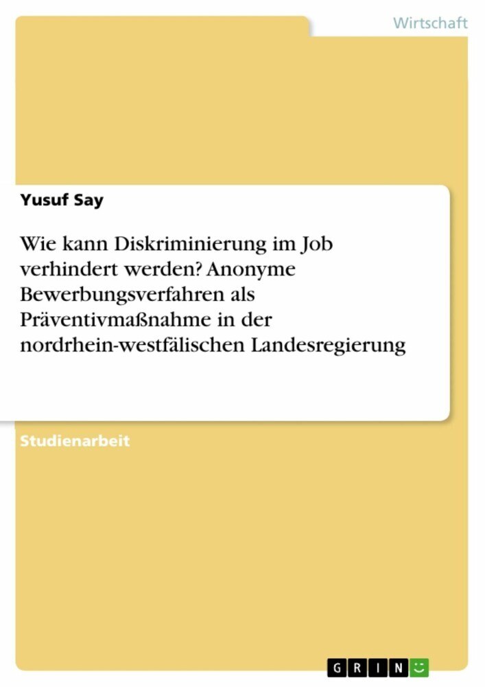 Wie kann Diskriminierung im Job verhindert werden? Anonyme Bewerbungsverfahren als Präventivmaßnahme in der nordrhein-westfälischen Landesregierung main product photo