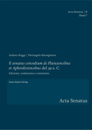 Il 'senatus consultum de Plarasensibus et Aphrodisiensibus' del 39 a. C.