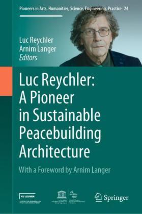 Luc Reychler: A Pioneer in  Sustainable Peacebuilding Architecture