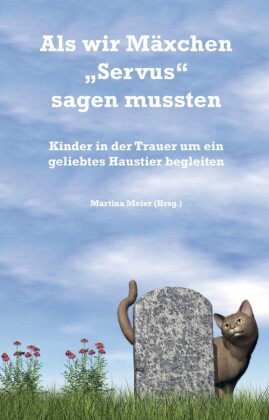 Als wir Mäxchen 'Servus' sagen mussten