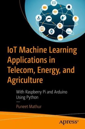 IoT Machine Learning Applications in Telecom, Energy, and Agriculture