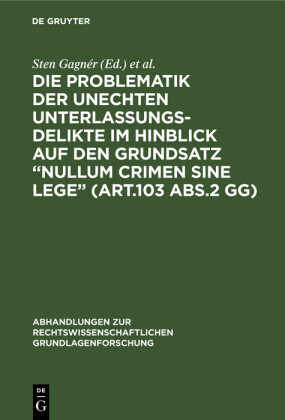 Die Problematik der unechten Unterlassungsdelikte im Hinblick auf den Grundsatz 'nullum crimen sine lege' (Art.103 Abs.2 GG)