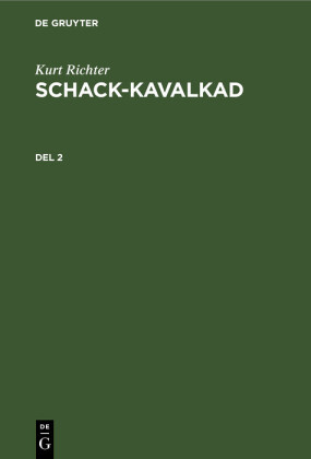 Kurt Richter: Schack-kavalkad. Del 2