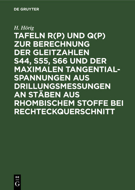 Tafeln R(p) und Q(p) zur Berechnung der Gleitzahlen s44, s55, s66 und der maximalen Tangentialspannungen aus Drillungsmessungen an Stäben aus rhombischem Stoffe bei Rechteckquerschnitt main product photo