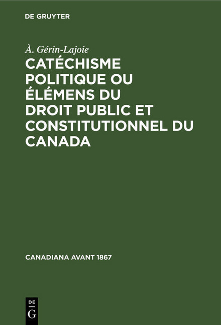 Catéchisme politique ou élémens du droit public et constitutionnel du Canada main product photo