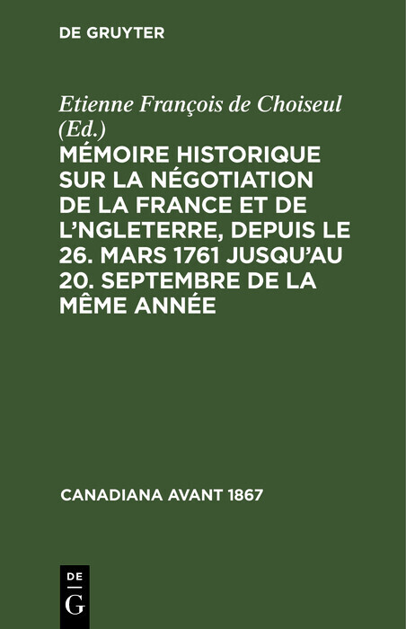 Mémoire historique sur la négotiation de la France et de l'Angleterre, depuis le 26. mars 1761 jusqu'au 20. septembre de la même année main product photo