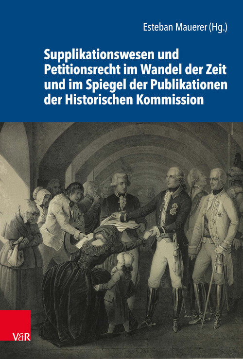 Supplikationswesen und Petitionsrecht im Wandel der Zeit und im Spiegel der Publikationen der Historischen Kommission main product photo